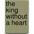 The King Without A Heart