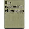 The Neversink Chronicles door John Dwaine McKenna