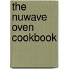 The NuWave Oven Cookbook door Lorraine Benedict