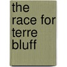 The Race For Terre Bluff door Knauer Sandy