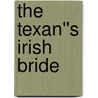 The Texan''s Irish Bride door Caroline Clemmons