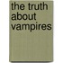 The Truth About Vampires