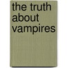 The Truth About Vampires door Lydia Parks