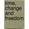 Time, Change and Freedom door Quentin Smith