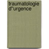 Traumatologie d''urgence by Peter Mahoney
