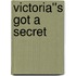 Victoria''s Got a Secret