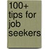 100+ Tips For Job Seekers