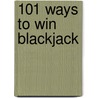 101 Ways To Win Blackjack door Tom Hagen