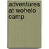 Adventures At Wohelo Camp