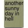 Another Sunny Day In Hell door Jack Bell