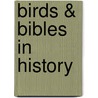 Birds & Bibles In History door Tian Hattingh