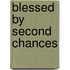 Blessed By Second Chances