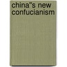 China''s New Confucianism door Daniel A. Bell