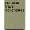 Curacao Travel Adventures door Lynne Sullivan