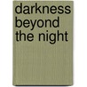Darkness Beyond The Night by Brenda Joyce Fay