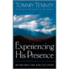 Experiencing His Presence door Tommy Tenney