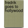 Fredrik goes to Hollywood door Janet York