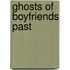 Ghosts of Boyfriends Past