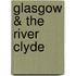 Glasgow & the River Clyde