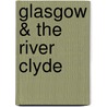 Glasgow & the River Clyde by Martin Li