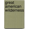 Great American Wilderness by Larry Ludmer