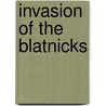 Invasion Of The Blatnicks door Neil S. Plakcy