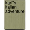 Karl''s Italian Adventure by Terry O'reilly