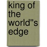 King of the World''s Edge by H. Warner Munn