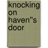 Knocking On Haven''s Door