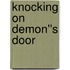 Knocking on Demon''s Door