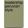 Leadership Peruvian Style door Tim Mcintosh