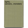 Lights, Camera...Monsters door Lila Dubois
