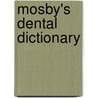 Mosby's Dental Dictionary by Mosby
