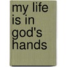 My Life Is In God's Hands door Shereice Garrett