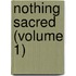 Nothing Sacred (Volume 1)