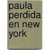 Paula Perdida En New York by P. Navarro