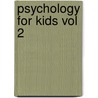 Psychology For Kids Vol 2 door Jonni Kincher
