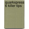 Quarkxpress 6 Killer Tips door Emma Warren
