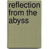 Reflection From The Abyss door Bertram Gibbs