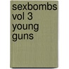 Sexbombs Vol 3 Young Guns door Ann Andrews