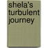 Shela's Turbulent Journey