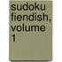 Sudoku Fiendish, Volume 1