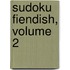 Sudoku Fiendish, Volume 2