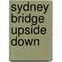 Sydney Bridge Upside Down