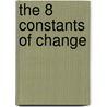 The 8 Constants of Change by Stacy Aaron
