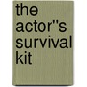 The Actor''s Survival Kit door Peter Messaline