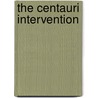 The Centauri Intervention by David Michaelson