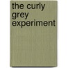 The Curly Grey Experiment door Norman J. Merritt