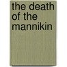 The Death Of The Mannikin door Art Weldy