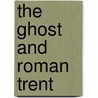 The Ghost and Roman Trent door Jeanne Savery